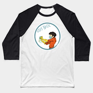 Stay Back (SFW) Baseball T-Shirt